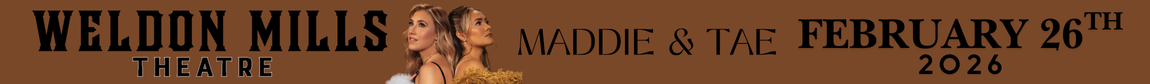 Weldon Mills Theatre Maddie & Tae 02-26-2026